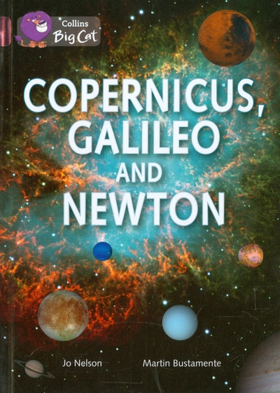 Книга: Copernicus,Galileo and Newton (Nelson Jo) ; HarperCollins, 2014 
