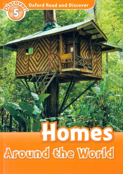 Книга: Oxford Read and Discover. Level 5. Homes Around the World (Martin Jacqieline) ; Oxford, 2020 