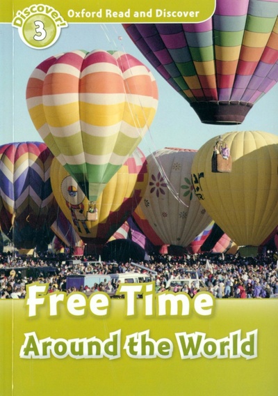 Книга: Oxford Read and Discover. Level 3. Free Time Around the World (Penn Julie) ; Oxford, 2022 