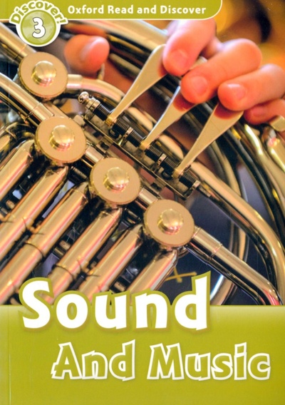 Книга: Oxford Read and Discover. Level 3. Sound and Music (Northcott Richard) ; Oxford, 2021 