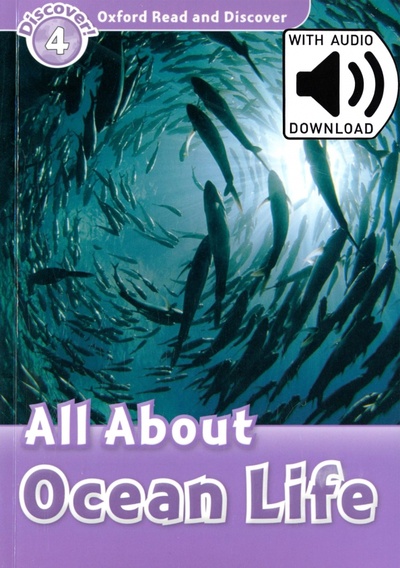Книга: Oxford Read and Discover. Level 4. All About Ocean Life Audio Pack (Bladon Rachel) ; Oxford, 2022 