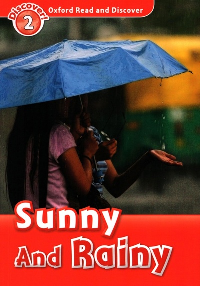 Книга: Oxford Read and Discover. Level 2. Sunny and Rainy (Spilsbury Louise) ; Oxford, 2020 