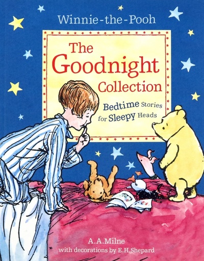 Книга: Winnie-the-Pooh. The Goodnight Collection. Bedtime Stories for Sleepy Heads (Milne A. A.) ; Egmont Books, 2019 