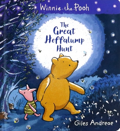 Книга: Winnie-the-Pooh. The Great Heffalump Hunt (Andreae Giles) ; Egmont Books, 2020 