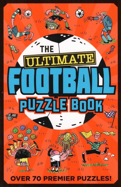 Книга: The Ultimate Football Puzzle Book (Pettman Kevin) ; Farshore, 2021 