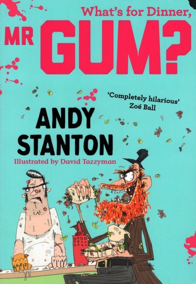 Книга: What's for dinner, Mr. Gum? (Stanton Andy) ; Egmont Books, 2019 