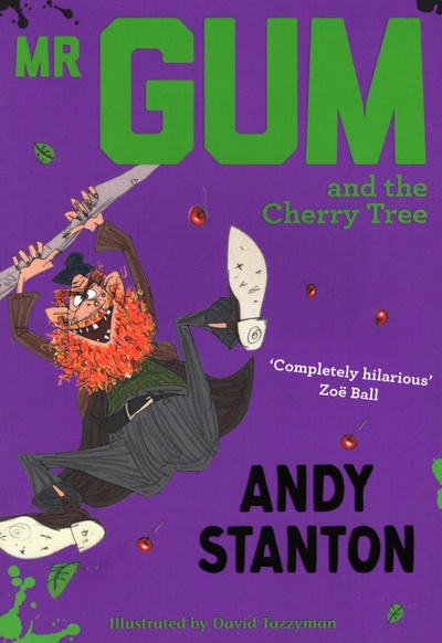 Книга: Mr. Gum and the Cherry Tree (Stanton Andy) ; Egmont Books, 2019 