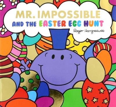 Книга: Mr Impossible and The Easter Egg Hunt (Hargreaves Adam) ; Egmont Books, 2020 