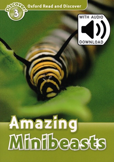 Книга: Oxford Read and Discover. Level 3. Amazing Minibeasts Audio Pack (Palin Cheryl) ; Oxford, 2021 