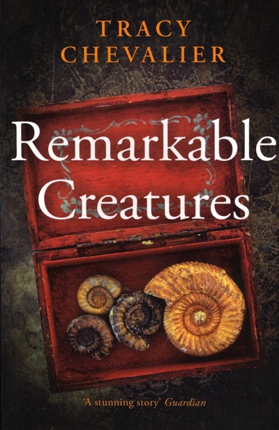 Книга: Remarkable Creatures (Chevalier Tracy) ; The Borough Press, 2014 
