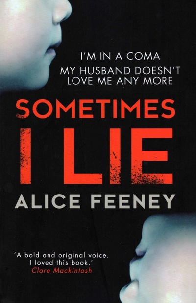 Книга: Sometimes I Lie (Feeney Alice) ; HQ, 2017 