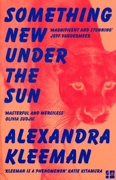 Книга: Something New under the Sun (Kleeman Alexandra) ; 4th Estate, 2022 