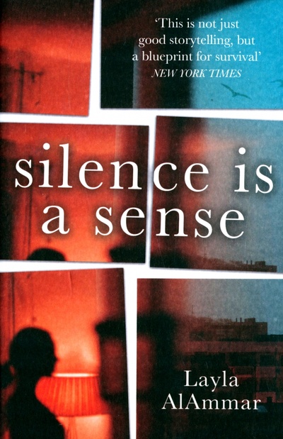 Книга: Silence is a Sense (AlAmmar Layla) ; Harpercollins, 2022 