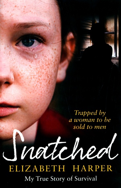 Книга: Snatched. Trapped by a Woman to Be Sold to Men (Harper Elizabeth) ; Harpercollins, 2022 