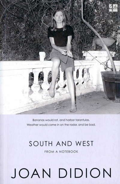 Книга: South and West. From a Notebook (Didion Joan) ; 4th Estate, 2018 