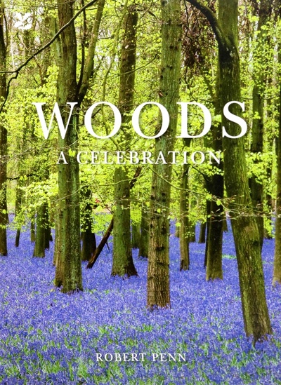 Книга: Woods. A Celebration (Penn Robert) ; National Trust Books, 2017 