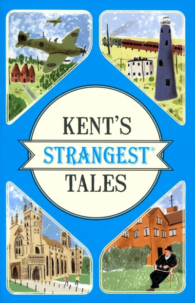 Книга: Kent's Strangest Tales (Latham Martin) ; Portico, 2016 