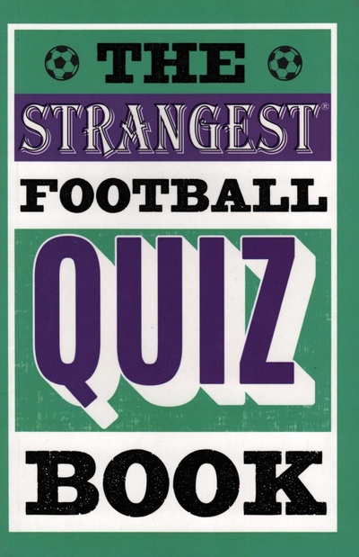 Книга: The Strangest Football Quiz Book; Portico, 2019 
