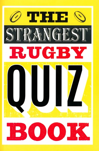 Книга: The Strangest Rugby Quiz Book (Griffiths John) ; Portico, 2019 