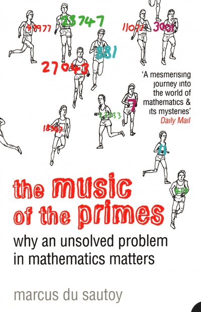 Книга: The Music of the Primes. Why an Unsolved Problem in Mathematics Matters (du Sautoy Marcus) ; Harpercollins, 2004 