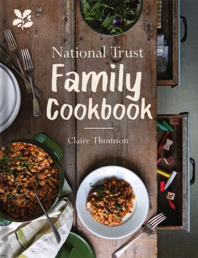 Книга: National Trust Family Cookbook (Thomson Claire) ; National Trust Books, 2017 