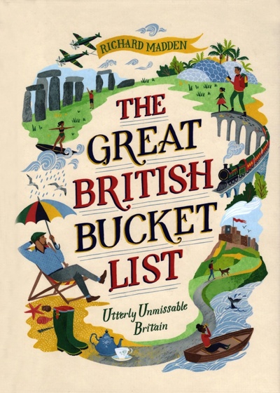 Книга: The Great British Bucket List. Utterly Unmissable Britain (Madden Richard) ; National Trust Books, 2019 