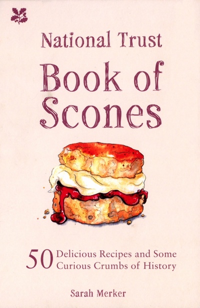 Книга: National Trust Book of Scones. 50 delicious recipes and some curious crumbs of history (Merker Sarah) ; National Trust Books, 2017 