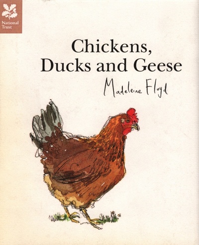 Книга: Chickens, Ducks and Geese (Floyd Madeleine) ; National Trust Books, 2012 