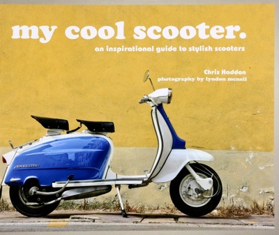 Книга: My Cool Scooter. An inspirational guide to stylish scooters (Haddon Chris) ; Pavilion Books Group, 2015 