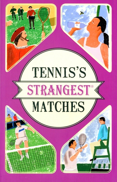 Книга: Tennis's Strangest Matches (Seddon Peter) ; Portico, 2016 