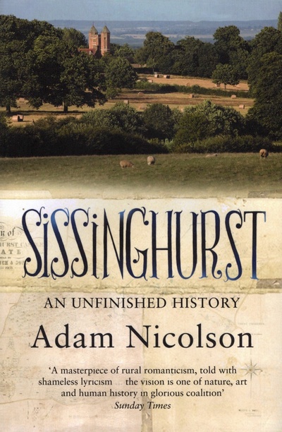 Книга: Sissinghurst. An Unfinished History (Nicolson Adam) ; Harpercollins, 2009 