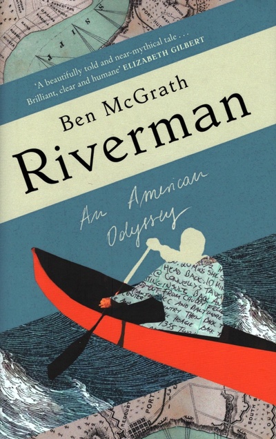 Книга: Riverman. An American Odyssey (McGrath Ben) ; 4th Estate, 2022 