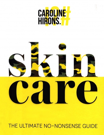 Книга: Skincare. The Ultimate No-Nonsense Guide (Hirons Caroline) ; HQ, 2020 