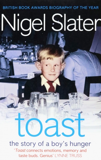 Книга: Toast. The Story of a Boy's Hunger (Slater Nigel) ; 4th Estate, 2013 