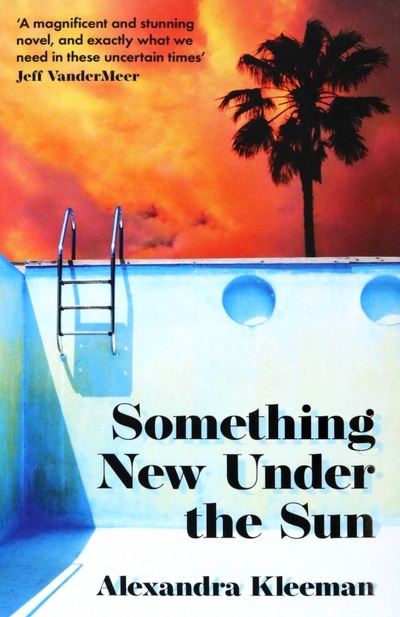 Книга: Something New under the Sun (Kleeman Alexandra) ; 4th Estate, 2021 