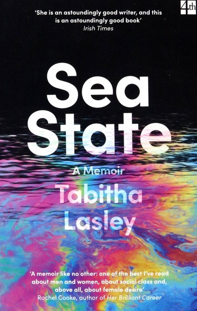 Книга: Sea State. A Memoir (Lasley Tabitha) ; 4th Estate, 2022 