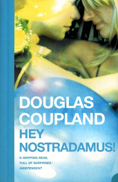 Книга: Hey Nostradamus! (Coupland Douglas) ; Harpercollins, 2004 