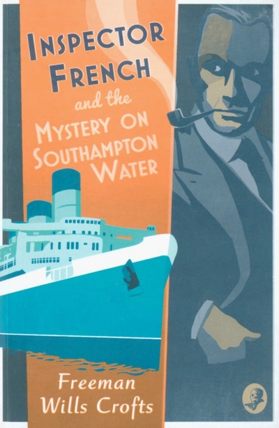 Книга: Inspector French and the Mystery on Southampton Water (Wills Crofts Freeman) ; Harpercollins, 2020 