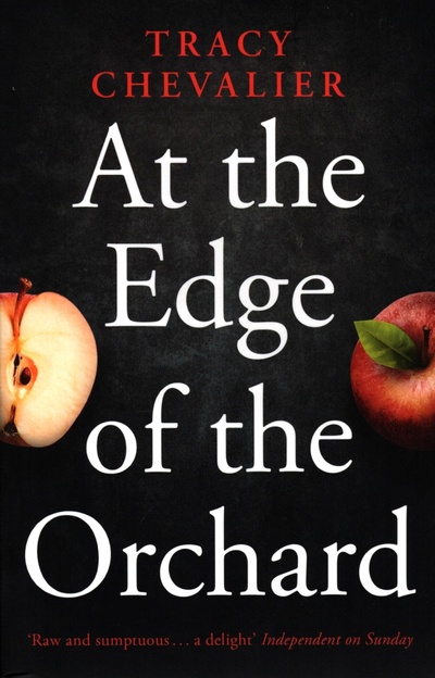 Книга: At the Edge of the Orchard (Chevalier Tracy) ; The Borough Press, 2023 