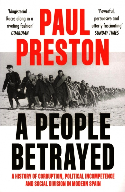 Книга: A People Betrayed. A History of Corruption, Political Incompetence and Social Division (Preston Paul) ; William Collins, 2021 