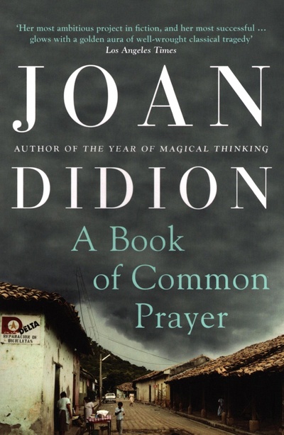 Книга: A Book of Common Prayer (Didion Joan) ; 4th Estate