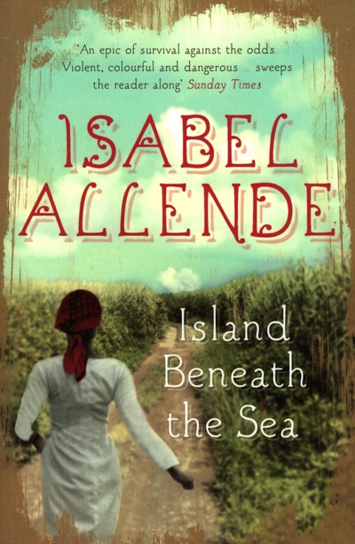 Книга: The Island Beneath the Sea (Allende Isabel) ; 4th Estate, 2011 