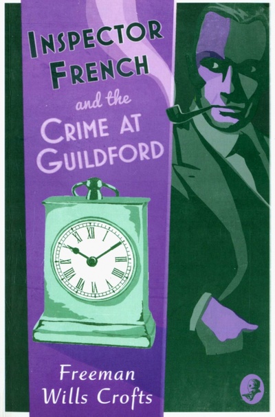 Книга: Inspector French and the Crime at Guildford (Wills Crofts Freeman) ; Harpercollins, 2020 