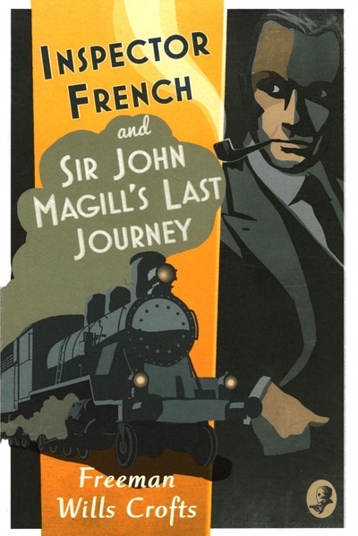 Книга: Inspector French and Sir John Magill's Last Journey (Wills Crofts Freeman) ; Harpercollins, 2017 