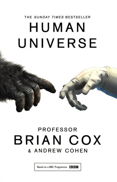 Книга: Human Universe (Cohen Andrew, Cox Brian) ; William Collins, 2015 