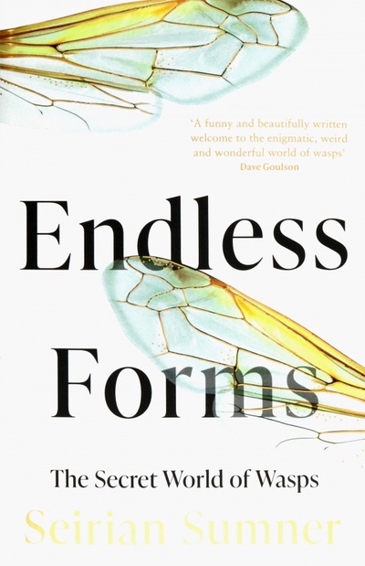 Книга: Endless Forms. The Secret World of Wasps (Sumner Seirian) ; William Collins, 2022 