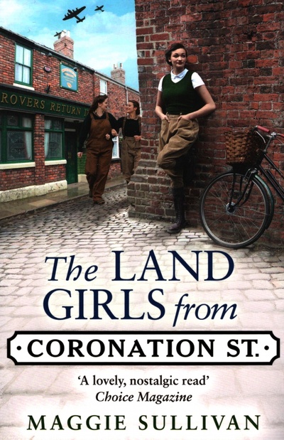 Книга: The Land Girls from Coronation Street (Sullivan Maggie) ; Harpercollins, 2021 