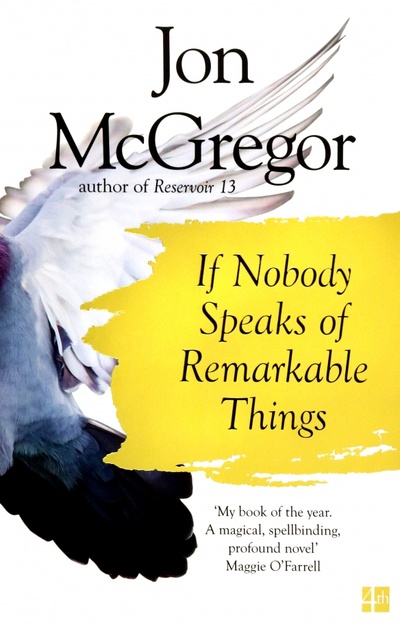 Книга: If Nobody Speaks of Remarkable Things (McGregor Jon) ; 4th Estate, 2017 