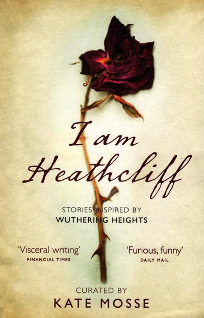 Книга: I Am Heathcliff. Stories Inspired by Wuthering Heights (Hannah Sophie, Koomson Dorothy, Cannon Joanna) ; The Borough Press, 2019 