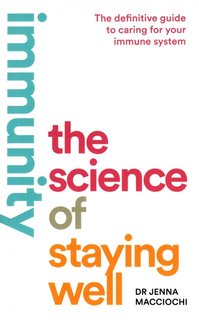 Книга: Immunity. The Science of Staying Well (Macciochi Jenna) ; Thorsons, 2020 